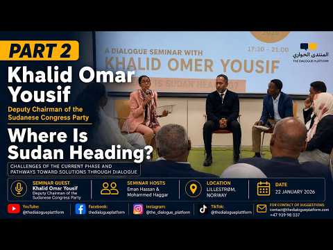 Part 2 - Khalid Omar Yousif, Deputy Chairman of the Sudanese Congress Party | Where Is Sudan Heading?